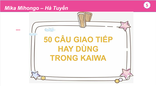 50 Câu giao tiếp hay dùng trong kaiwa