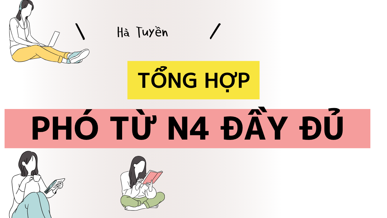 Tổng hợp phó từ N4 đầy đủ nhất trong bài thi JLPT